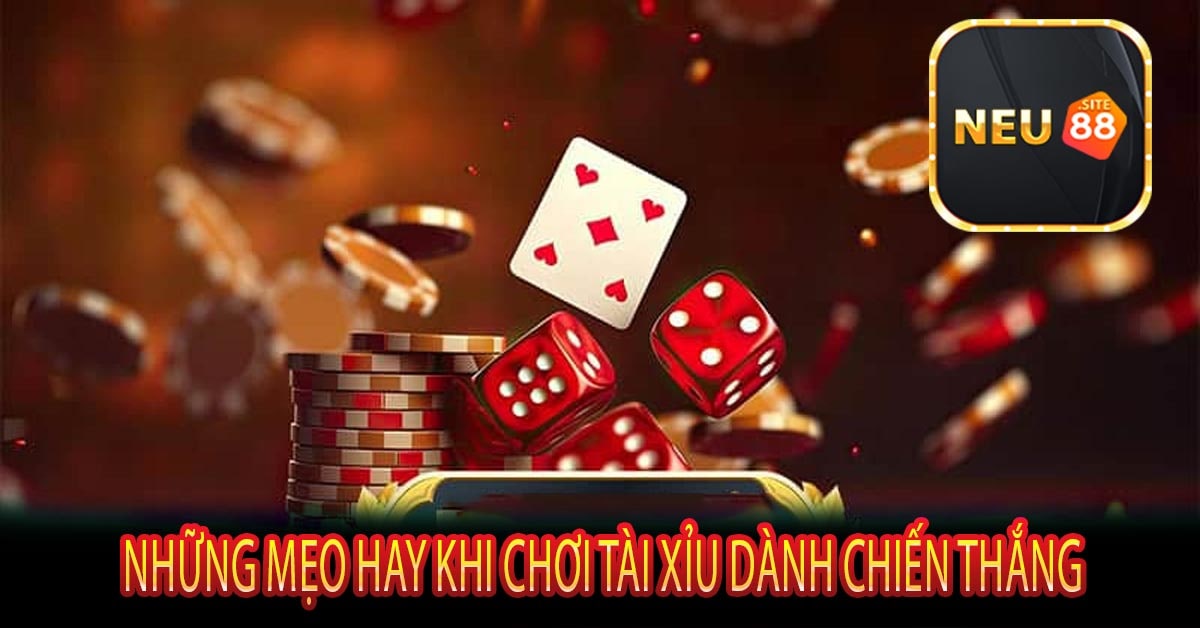 Những Mẹo Hay Khi Chơi Tài Xỉu Dành CHiến Thắng